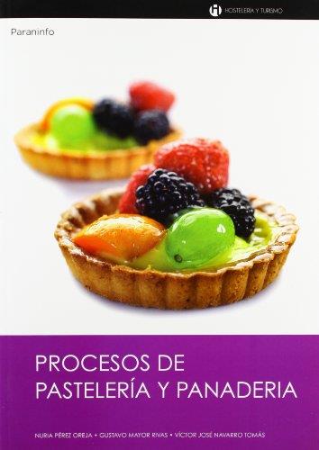 PROCESOS DE PASTELERIA Y PANADERIA HOSTELERIA Y TURISMO | 9788497322195 | PEREZ OREJA, NURIA / MAYOR RIVAS, GUSTAVO