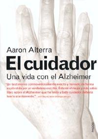 CUIDADOR UNA VIDA CON EL ALZHEIMER, EL | 9788449311482 | ALTERRA, AARON