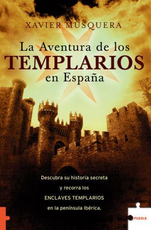 AVENTURA DE LOS TEMPLARIOS EN ESPAÑA LA | 9788489746466 | MUSQUERA, XAVIER