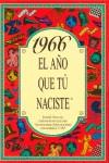 1966:AÑO QUE TU NACISTE | 9788489589032 | COLLADO BASCOMPTE, ROSA