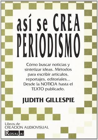 ASI SE CREA PERIODISMO | 9788489643055 | PUIG GONZALEZ, JAIME (GILLESPIE, JUDITH)