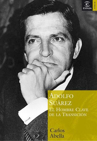 ADOLFO SUAREZ ( EL HOMBRE CLAVE DE LA TRANSICION ) | 9788467020274 | ABELLA, CARLOS