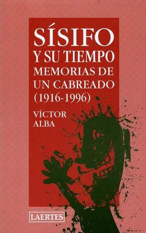 SISIFO Y SU TIEMPO MEMORIAS DE UN CABREADO | 9788475843124 | ALBA, VICTOR