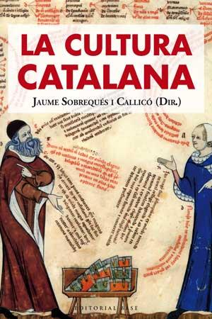 LA CULTURA CATALANA | 9788493916138 | SOBREQUÉS I CALLICÓ, JAUME/AISA I PÀMPOLS, FERRAN/PAZOS NOGUERA, MARIA-LLUÏSA