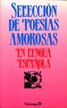 SELECCION DE POESIAS AMOROSAS EN LENGUA ESPAÑOLA | 9788471752789 | VARIS