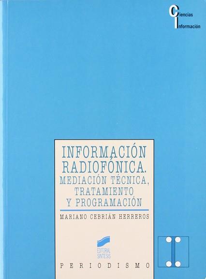 INFORMACION RADIOFONICA MEDIACION TECNICA TRATAMIENTO | 9788477382218 | CEBRIAN HERREROS, MARIANO