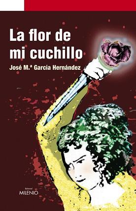 FLOR DE MI CUCHILLO LA | 9788497432580 | GARCIA HERNANDEZ, JOSE Mª