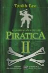 PIRATICA ( II ) | 9788496544932 | LEE, TANITH