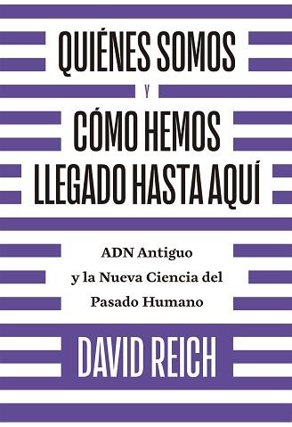 QUIÉNES SOMOS Y CÓMO LLEGAMOS HASTA AQUÍ | 9788494933141 | REICH, DAVID