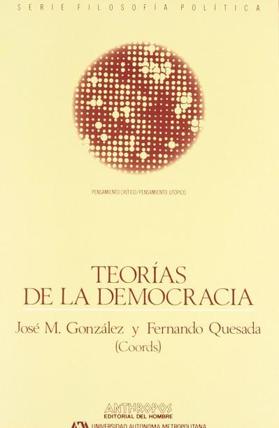 TEORIAS DE LA DEMOCRACIA | 9788476580721 | GONZALEZ, J. M. ; QUESADA, F.