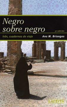 NEGRO SOBRE NEGRO ( IRAN CUADERNOS DE VIAJE ) | 9788475846170 | BRIONGOS, ANA M.