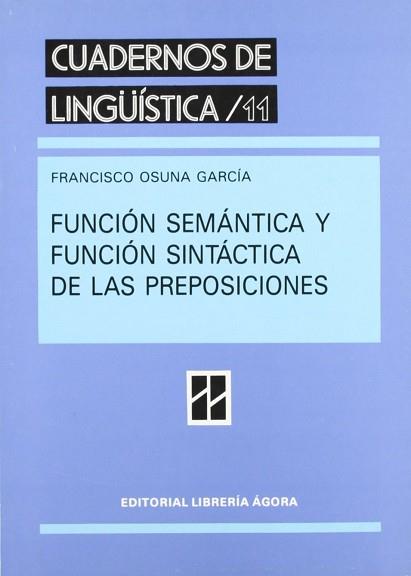 FUNCION SEMANTICA Y FUNCION SINTACTICA DE LAS PREP | 9788485698714 | OSUNA GARCIA, FRANCISCO