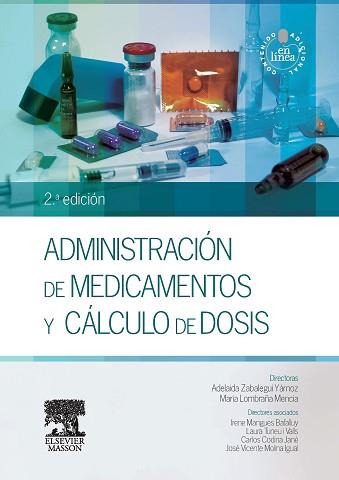 ADMINISTRACIÓN DE MEDICAMENTOS Y CÁLCULO DE DOSIS (2ª ED.) | 9788445822012 | ZABALEGUI, ADELAIDA / LOMBRAÑA, MARÍA / MANGUES, IRENE / MOLINA, JOSÉ VICIENTE / TUNEU, LAURA / CODI