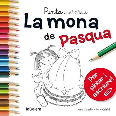 PINTA I ESCRIU LA MONA DE PASQUA | 9788424654689 | CANYELLES, ANNA /  CALAFELL, ROSER