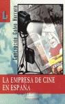 EMPRESA DE CINE EN ESPAÑA, LA | 9788484831310 | CALVO HERRERA, CONCEPCION