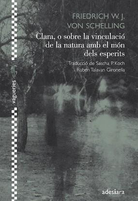 CLARA, O SOBRE LA VINCULACIÓ DE LA NATURA AMB EL MÓN DELS ESPERITS | 9788492405640 | SHELLING, VON, FRIEDRICH W.J.