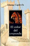 COLORS DEL CREPUSCLE, EL -I PREMI LENADRE COLOMER- | 9788466400565 | CAPDEVILA, LLORENÇ