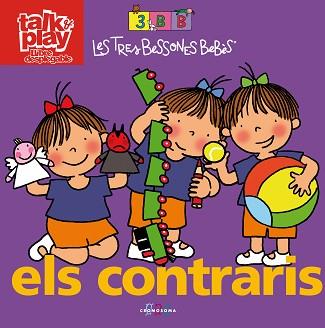 TRES BESSONES BEBES TALK & PLAY: ELS CONTRARIS | 9788492419432 | CAPDEVILA, ROSER