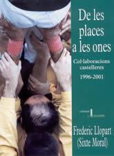 DE LES PLACES A LES ONES COL.LABORACIONS CASTELLERES | 9788497910729 | LLOPART FREDERIC