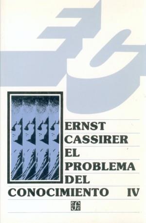 PROBLEMA DEL CONOCIMIENTO EL ( VOLUMEN IV ) | 9789681622657 | CASSIRER, ERNST