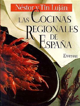 COCINAS REGIONALES DE ESPAÑA, LAS | 9788424121990 | LUJAN, NESTOR ; LUJAN FERNANDEZ, TIN