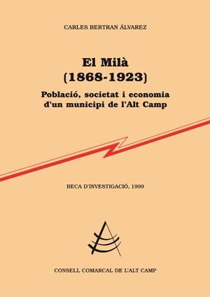 MILA, EL (1868-1923 POBLACIO SOCIETAT I ECONOMIA MUNICIPI) | 9788479359584 | BERTRAN ALVAREZ, CARLES