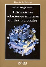 ETICA EN LAS RELACIONES INTERNAS E INTERNACIONALES | 9788474329841 | DIEGO FARRELL, MARTIN