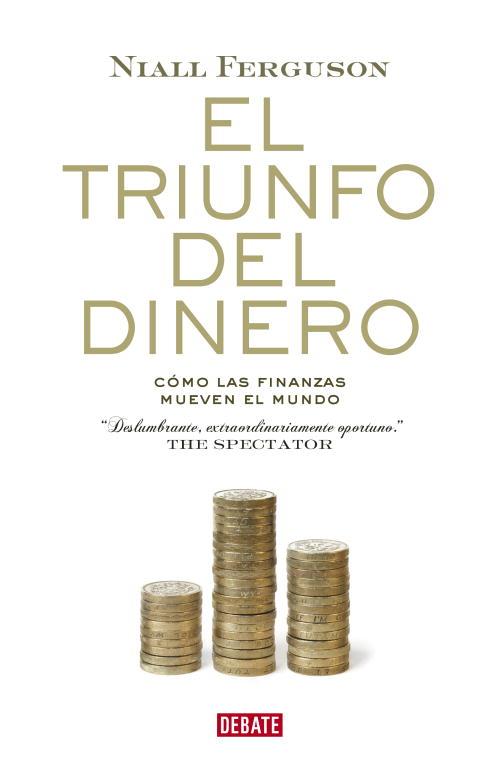 TRIUNFO DEL DINERO EL | 9788483068137 | FERGUSON, NIALL