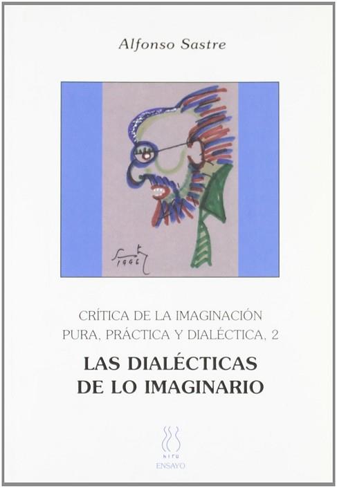 DIALECTICAS DE LO IMAGINARIO, LAS | 9788495786616 | SASTRE, ALFONSO