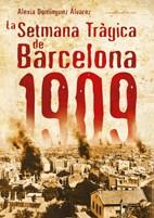 SETMANA TRAGICA DE BARCELONA 1909 | 9788497914765 | DOMINGUEZ ALVAREZ, ALEXIA
