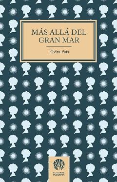 MAS ALLÁ DEL GRAN MAR | 9788412753509 | PAÍS, ELVIRA