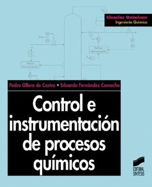 CONTROL E INSTRUMENTACION DE PROCESOS QUIMICOS | 9788477385172 | OLLERO DE CASTRO, PEDRO