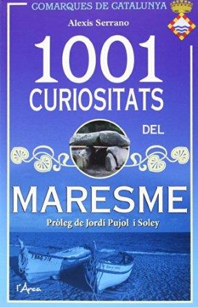 1001 CURIOSITATS DEL MARESME | 9788494250507 | SERRANO, ALEXIS