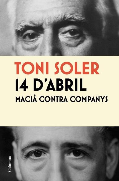 14 D'ABRIL MACIÀ CONTRA COMPANYS | 9788466413787 | TONI SOLER