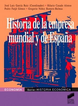 HISTORIA DE LA EMPRESA MUNDIAL Y DE ESPAÑA | 9788477385523 | GARCIA RUIZ, JOSE LUIS