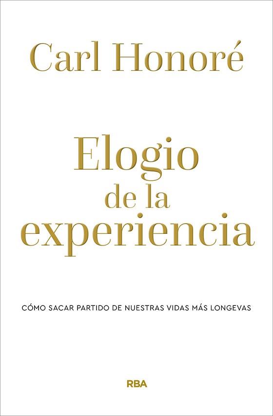 ELOGIO DE LA EXPERIENCIA | 9788490569238 | HONORÉ CARL