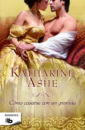 CÓMO CASARSE CON UN GRANUJA | 9788490700426 | ASHE, KATHARINE