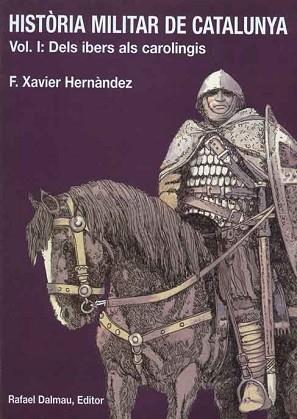 HISTORIA MILITAR DE CATALUNYA VOL.1 DELS IBERS ALS CAROLINGI | 9788423206391 | HERNANDEZ, F.XAVIER