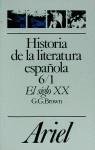 HISTORIA LITERATURA ESPAÑOLA 6/1 EL SIGLO XX | 9788434483699 | BROWN, GERALD GRIFFITHS