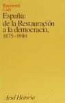 ESPAÑA DE LA RESTAURACION A LA DEMOCRACIA | 9788434465428 | CARR, RAYMOND