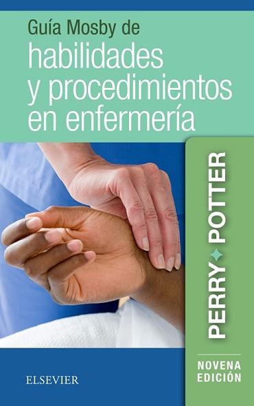 GUÍA MOSBY DE HABILIDADES Y PROCEDIMIENTOS EN ENFERMERÍA (9ª ED.) | 9788491134152 | PERRY, ANNE GRIFFIN