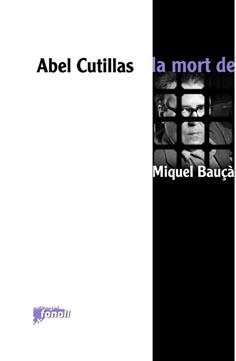 MORT DE MIQUEL BAUÇA LA | 9788493652531 | CUTILLAS, ABEL