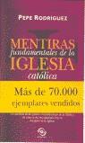 MENTIRAS FUNDAMENTALES DE LA IGLESIA CATOLICA | 9788440697783 | RODRIGUEZ, PEPE