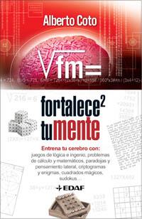 FORTALECE TU MENTE ( ENTRENA TU CEREBRO CON JUEGOS, ... ) | 9788441419865 | COTO, ALBERTO