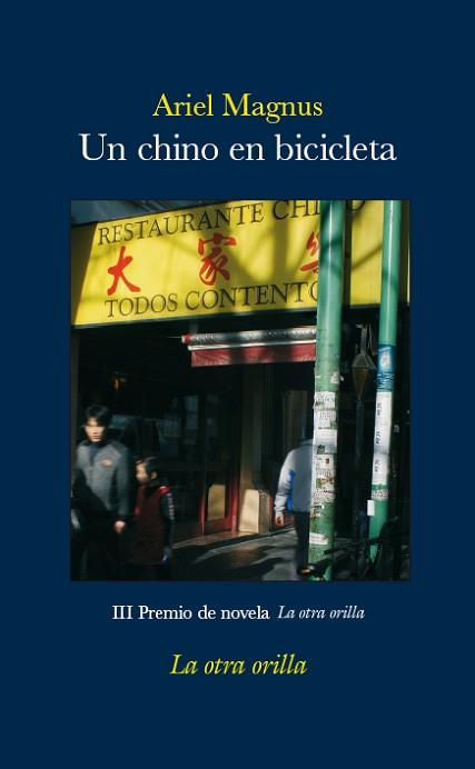 CHINO EN BICICLETA UN ( III PREMIO NOVELA LA OTRA ORILLA ) | 9788496694668 | MAGNUS, ARIEL