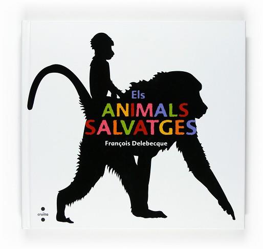 ANIMALS SALVATGES ELS | 9788466120258 | DELEBECQUE, FRANÇOIS