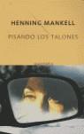 PISANDO LOS TALONES ( BUTXACA ) | 9788496333505 | MANKELL, HENNING