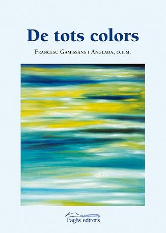 DE TOTS COLORS | 9788497798358 | GAMISSANS, FRANCESC