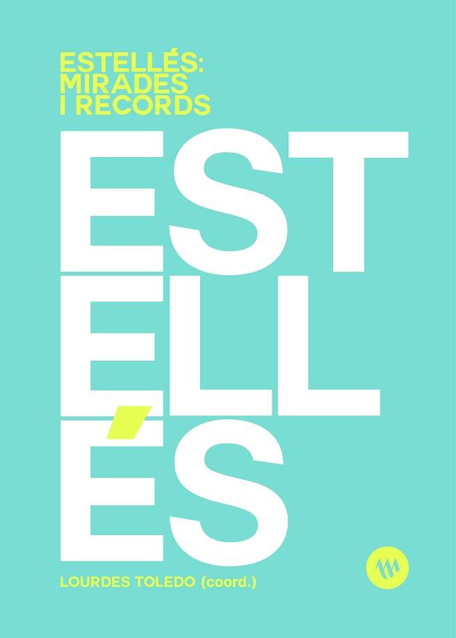 ESTELLÉS: MIRADES I RECORDS | 9788411560528 | TOLEDO, LOURDES / AÑÓ, ISABEL / CABANILLES, ANTONIA / FRANCÉS, MARIA ÁNGELS / LLIBERÓS, SUSANNA / PO