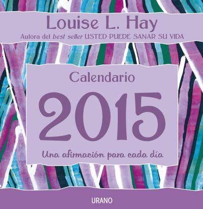 CALENDARIO 2015 LOOISE HAY | 9788479538781 | HAY, LOUISE